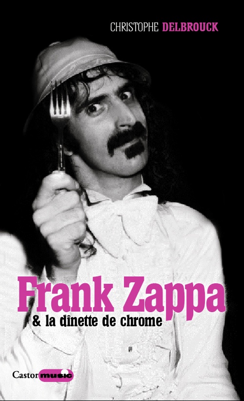 Couverture ebook de Frank Zappa & la dînette de chrome, de Christophe Delbrouck