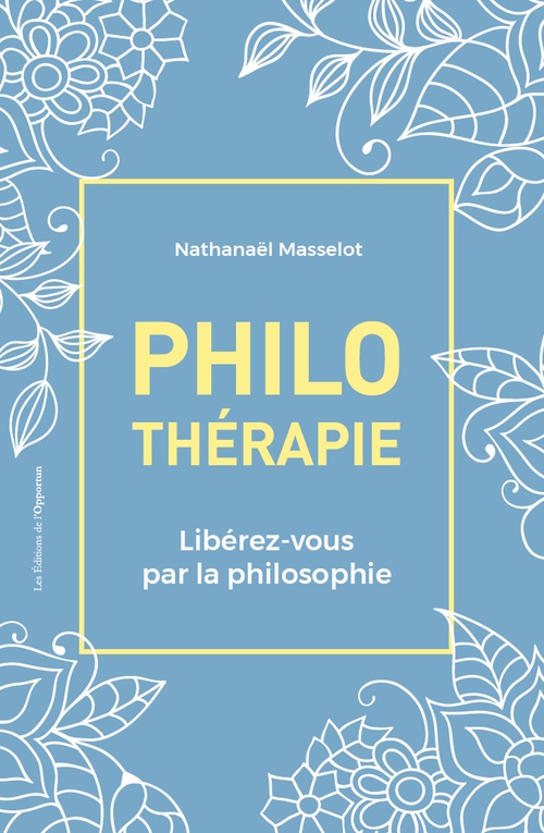 ebook cover of Philothérapie - Libérez-vous par la philosophie, by Nathanaël Masselot