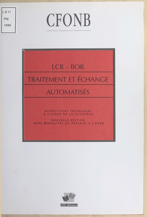 ebook cover of LCR-BOR, traitement et échange automatisés : Dispositions techniques à l'usage de la clientèle, by Comite Francais D'Organisation Et De Nor