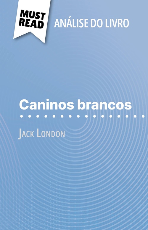 ebook cover of Caninos brancos de Jack London (Análise do livro), by Isabelle Consiglio, Alva Silva