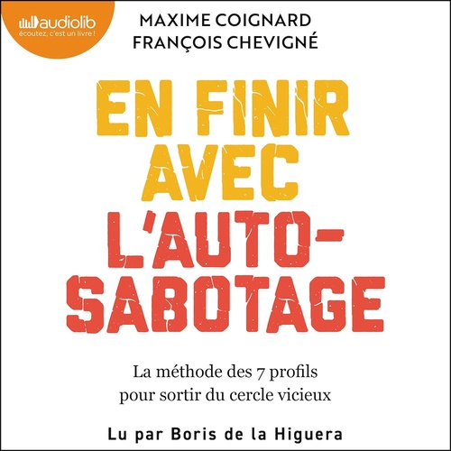 audiobook cover of En finir avec l'auto-sabotage, by Maxime Coignard, Francois Chevigne