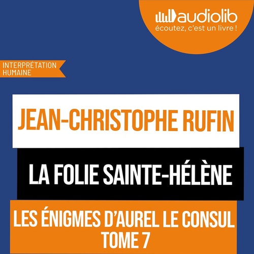 audiobook cover of La Folie Sainte-Hélène, by Jean-Christophe Rufin