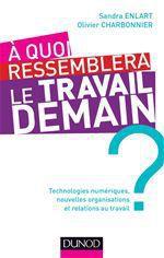 Couverture ebook de A quoi ressemblera le travail demain ?, de Olivier Charbonnier, Sandra Enlart