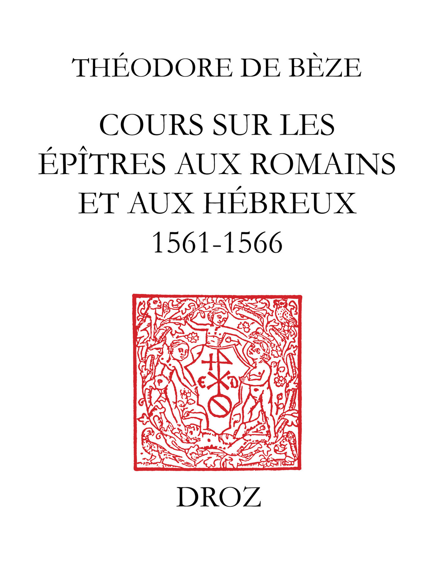 ebook cover of Cours sur les épîtres aux Romains et aux Hébreux : 1564-1566, by De B Ze Th Odore