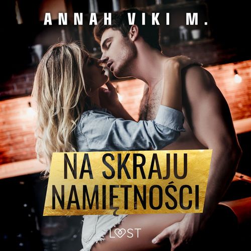 Couverture audiobook de Na skraju namietno´sci - opowiadanie erotyczne, de Annah Viki M.