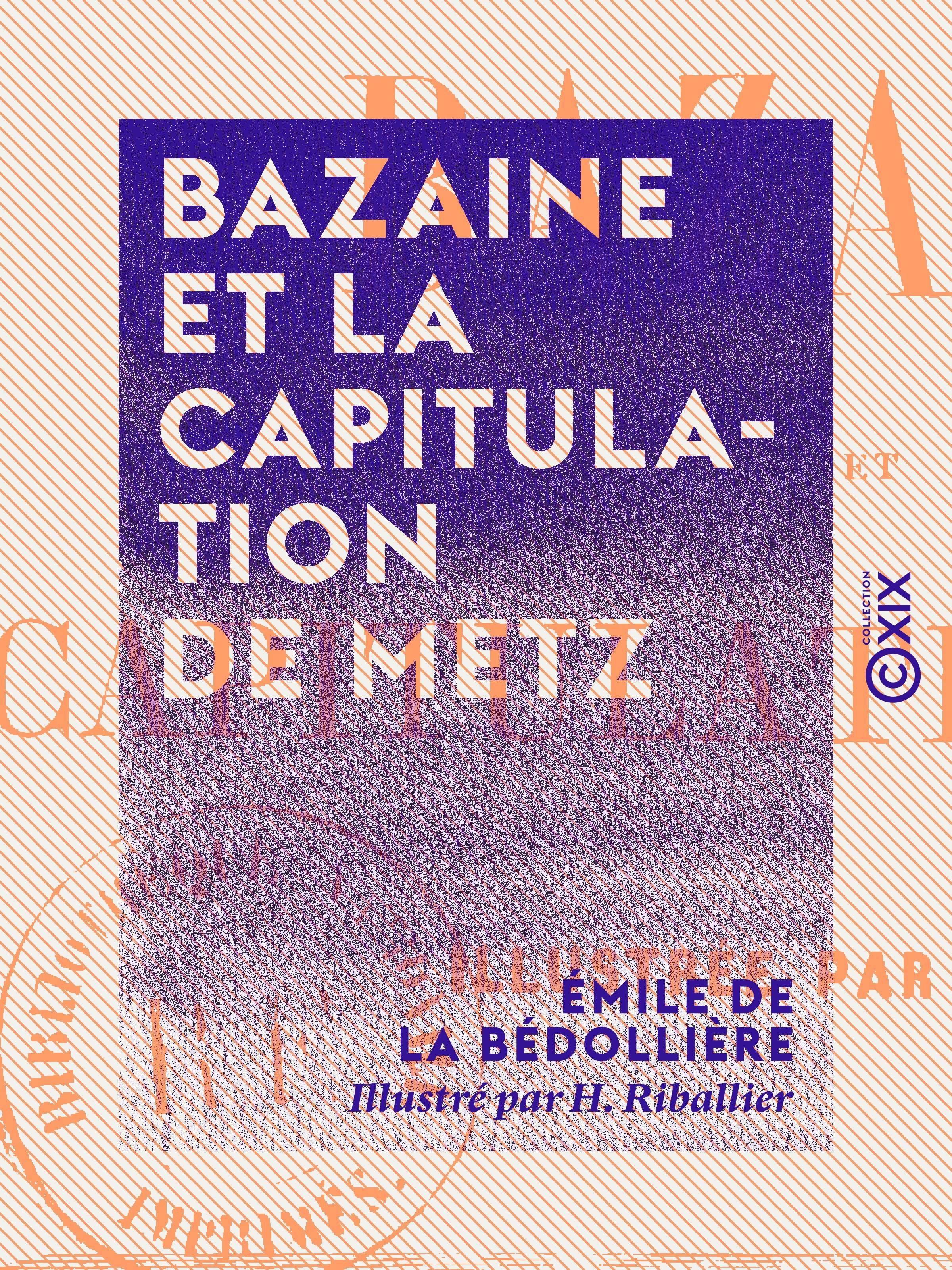 ebook cover of Bazaine et la capitulation de Metz, by Emile De La Bedolliere