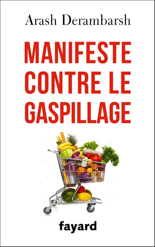 Couverture ebook de Manifeste contre le gaspillage, de Arash Derambarsh
