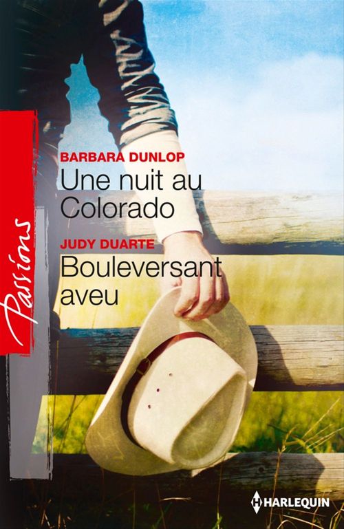 Couverture ebook de Une nuit au Colorado - Bouleversant aveu, de Judy Duarte, Barbara Dunlop