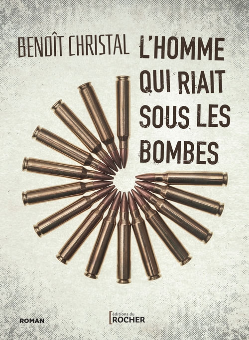 ebook cover of L'homme qui riait sous les bombes, by Benoît Christal