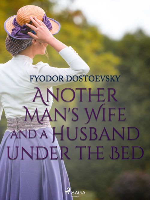 Couverture ebook de Another Man's Wife and a Husband Under the Bed, de Fyodor Dostoevsky