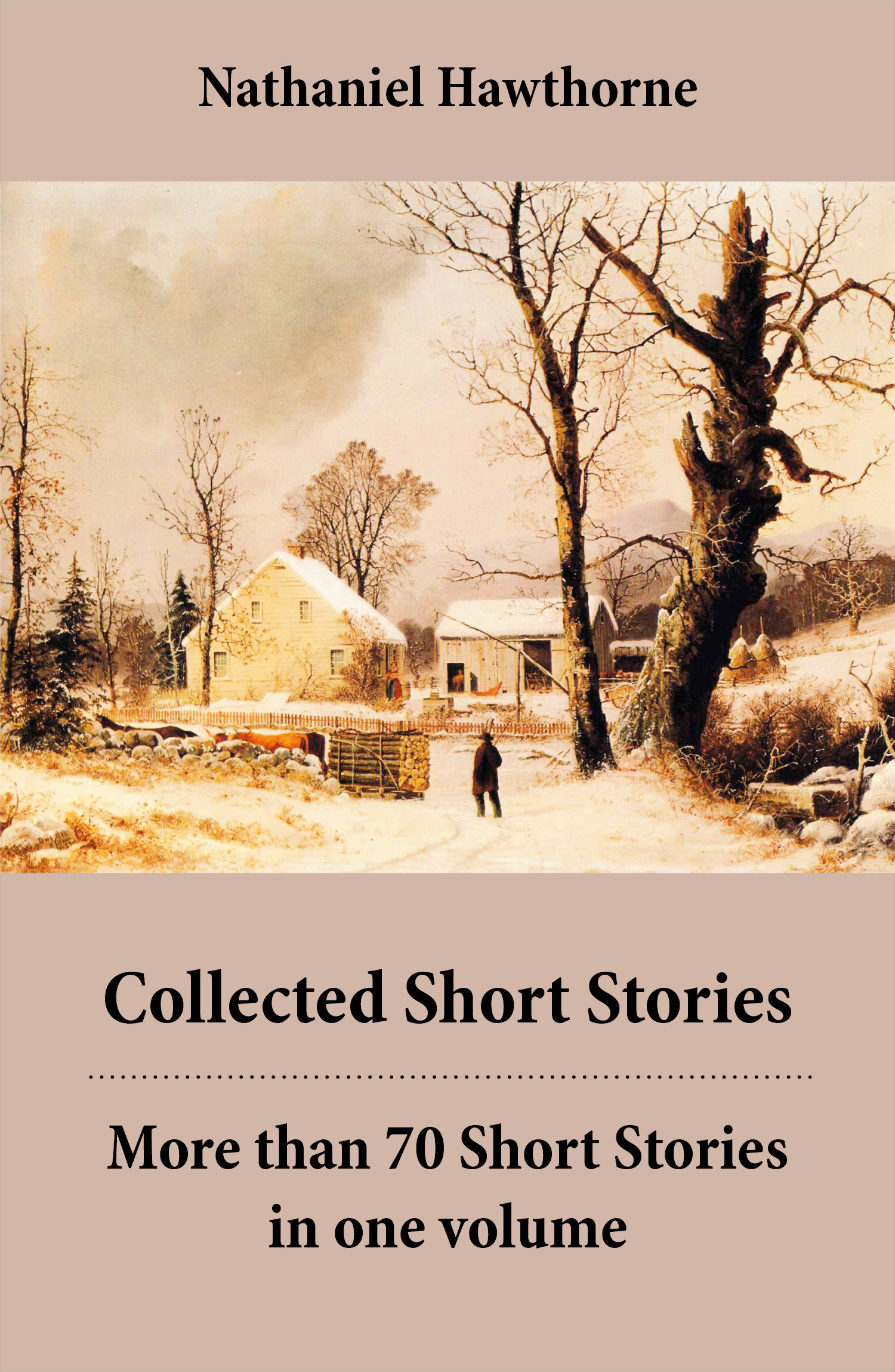 ebook cover of Collected Short Stories: More than 70 Short Stories in one volume, by Nathaniel Hawthorne