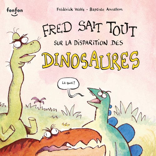 Couverture audiobook de Fred sait tout sur la disparition des dinosaures, de Frédérick Wolfe