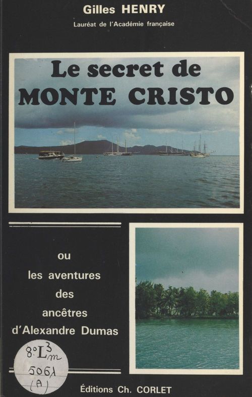 ebook cover of Le secret de Monte Cristo ou Les aventures des ancêtres d'Alexandre Dumas, by Gilles Henry