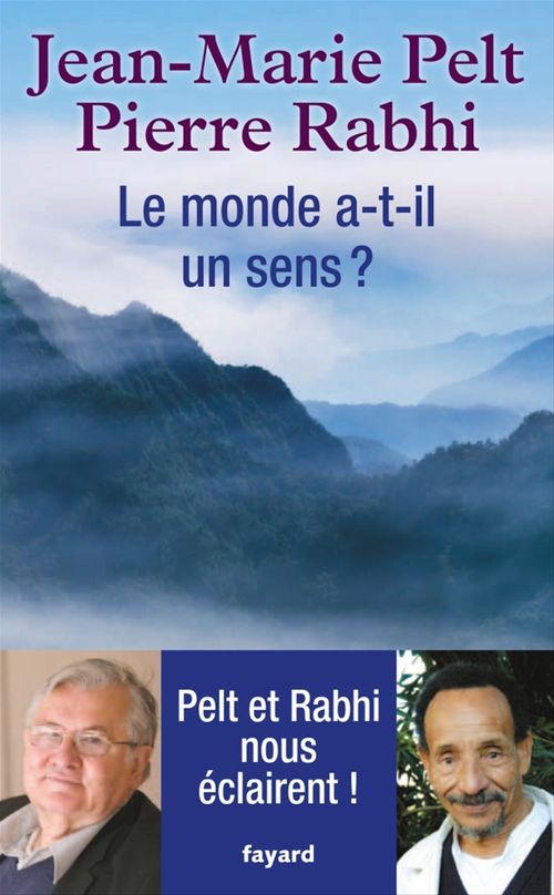Couverture ebook de Le monde a-t-il un sens ?, de Jean-Marie Pelt, Pierre Rabhi