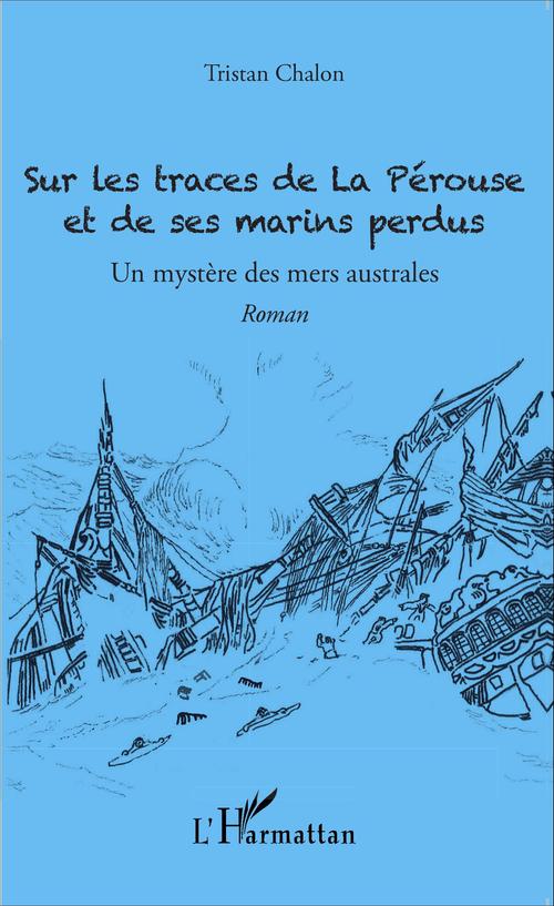 Couverture ebook de Sur les traces de La Pérouse et de ses marins perdus, de Tristan Chalon