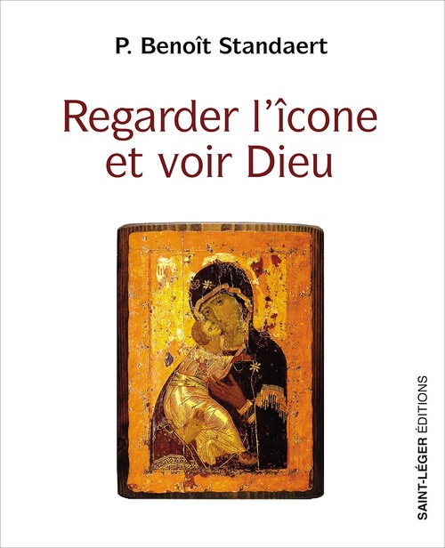 ebook cover of Regarder l'icône et voir Dieu, by Benoît Standaert