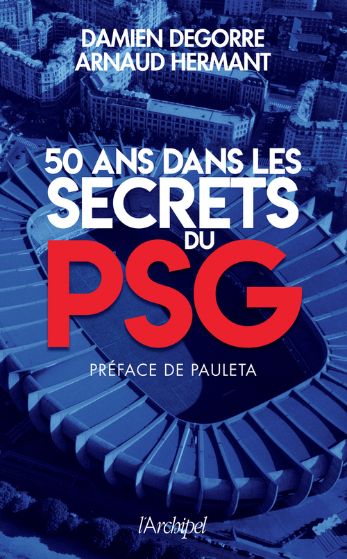 ebook cover of 50 ans dans les secrets du PSG, by Damien Degorre, Arnaud Hermant