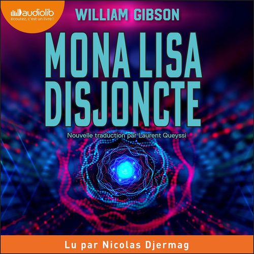 audiobook cover of Mona Lisa disjoncte, by William Gibson