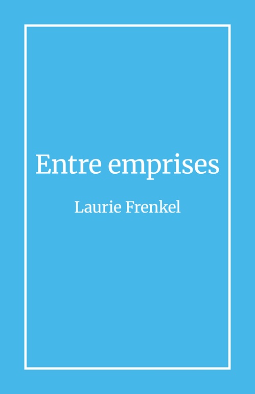 Couverture ebook de Entre emprises, de Laurie Frenkel