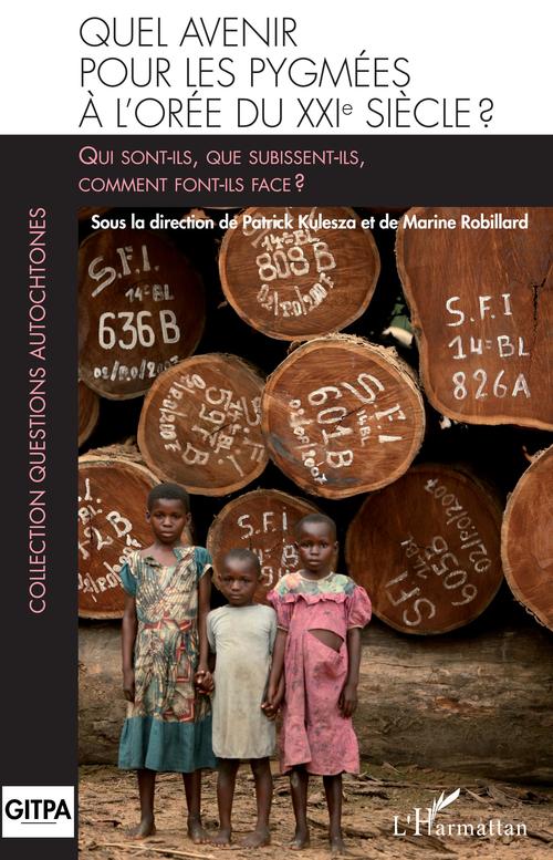 Couverture ebook de Quel avenir pour les pygmées à l'orée du XXIè siècle ?, de Patrick Kulesza, Marine Robillard