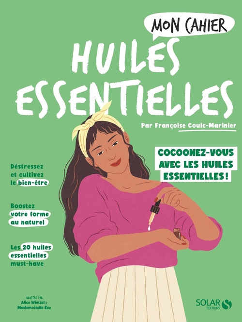 Couverture ebook de Mon cahier Huiles essentielles, de Françoise Couic-Marinier, Alice Wietzel, Mademoiselle Ève