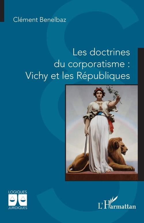 ebook cover of Les doctrines du corporatisme : Vichy et les Républiques, by Clément Benelbaz