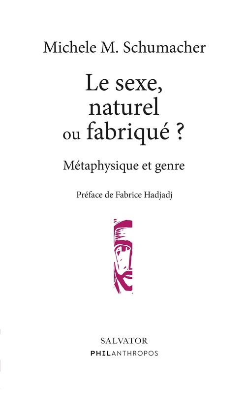 ebook cover of Le sexe, naturel ou fabriqué ? Métaphysique et genre, by Fabrice Hadjadj, Michèle Schumacher