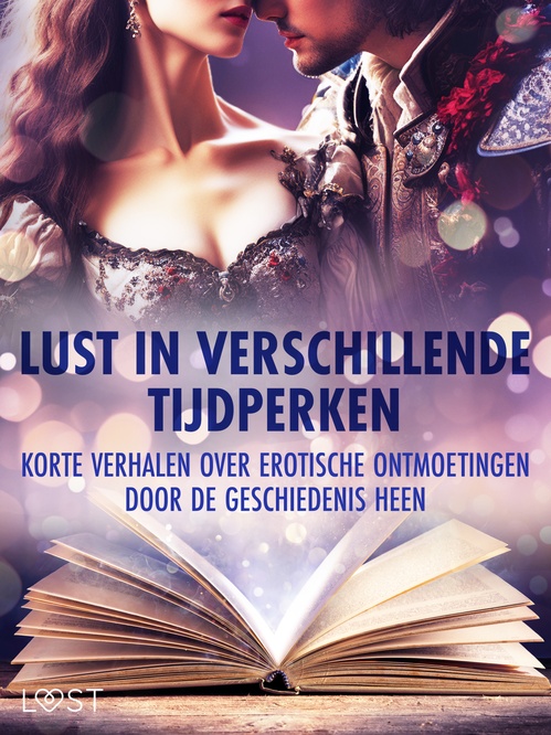 Couverture ebook de Lust in verschillende tijdperken: korte verhalen over erotische ontmoetingen door de geschiedenis he, de Alicia Luz, Ane-Marie Kjeldberg Klahn, Beatrice Nielsen, Britta Bocker, Marguerite Nousville