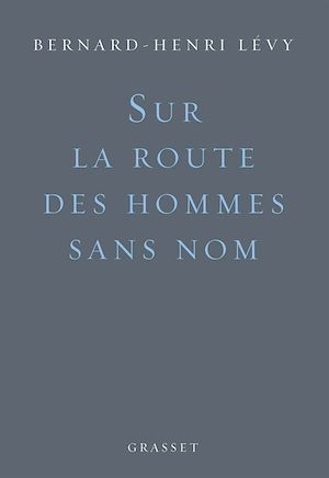 Couverture ebook de Sur la route des hommes sans nom, de Bernard-Henri Lévy