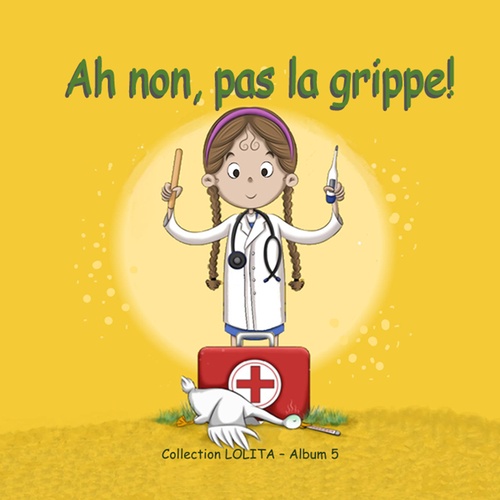 ebook cover of Ah non, pas la grippe!, by Senda Bahri, Emira Belhaouane, Wiem Ghorbel, Imen Halaoui