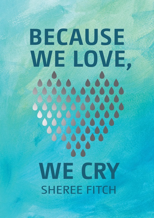 ebook cover of Because We Love, We Cry, by Sheree Fitch
