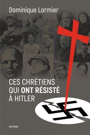 ebook cover of Ces chrétiens qui ont résisté à Hitler, by Dominique Lormier