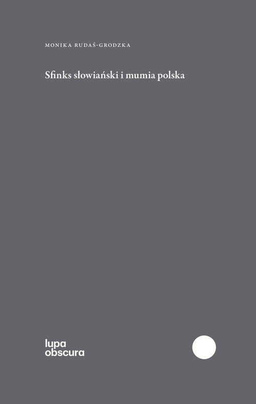 Couverture ebook de Sfinks slowia´nski i mumia polska, de Monika Ruda´s-Grodzka