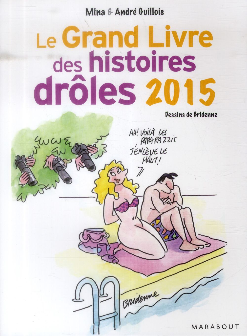 Couverture ebook de Le grand livre des histoires drôles 2015, de André Guillois, Mina Guillois