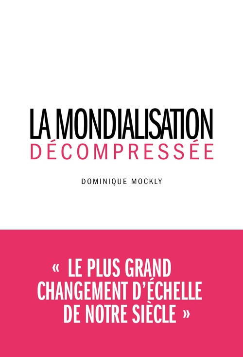 ebook cover of La Mondialisation décompressée, by Dominique Mockly