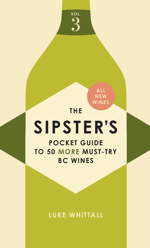 Couverture ebook de The Sipster's Pocket Guide to 50 More Must-Try BC Wines: Volume 3, de Luke Whittall