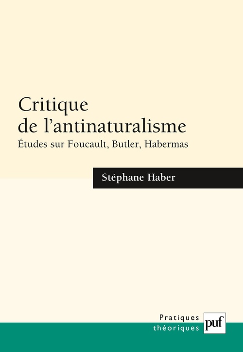 Couverture ebook de Critique de l'antinaturalisme : Études sur Foucault, Butler, Habermas, de Stéphane Haber