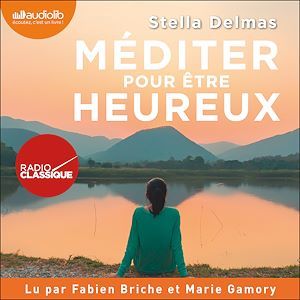 Couverture audiobook de Méditer pour être heureux, de Stella Delmas