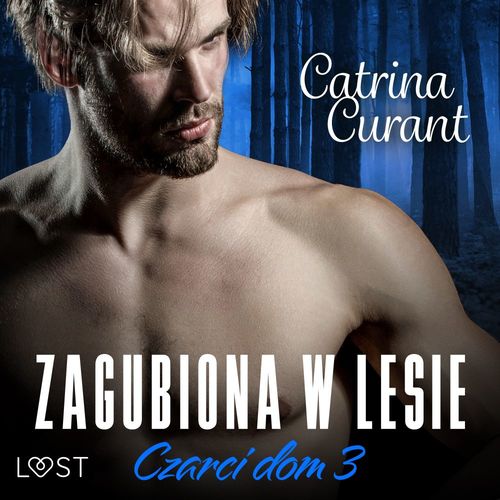 Couverture audiobook de Czarci dom 3: Zagubiona w lesie - seria erotyczna, de Catrina Curant