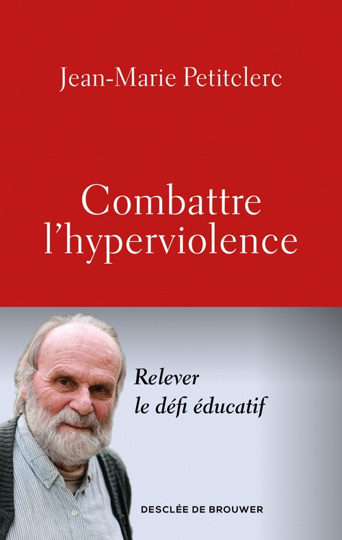 Couverture ebook de Combattre l'hyperviolence, de Jean-Marie Petitclerc