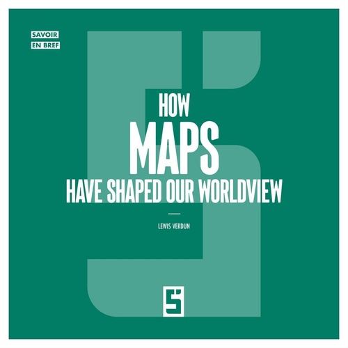 Couverture ebook de How Maps Have Shaped Our Worldview, de Lewis Verdun