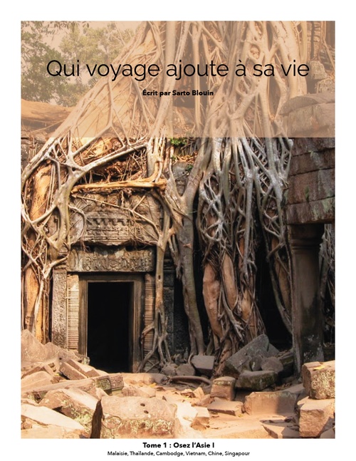 Couverture ebook de Qui voyage ajoute à sa vie: tome 1 - Osez L'Asie, de Sarto Blouin