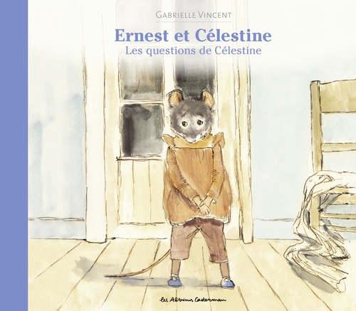 Couverture ebook de Ernest et Célestine - Les questions de Célestine, de Gabrielle Vincent