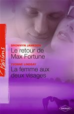 Couverture ebook de Le retour de Max Fortune - La femme aux deux visages (Harlequin Passions), de Bronwyn Jameson, Yvonne Lindsay