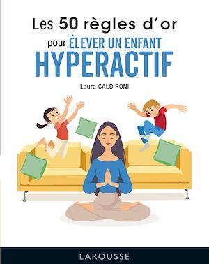 ebook cover of Les 50 règles d'or pour élever un enfant hyperactif, by Laura Caldironi