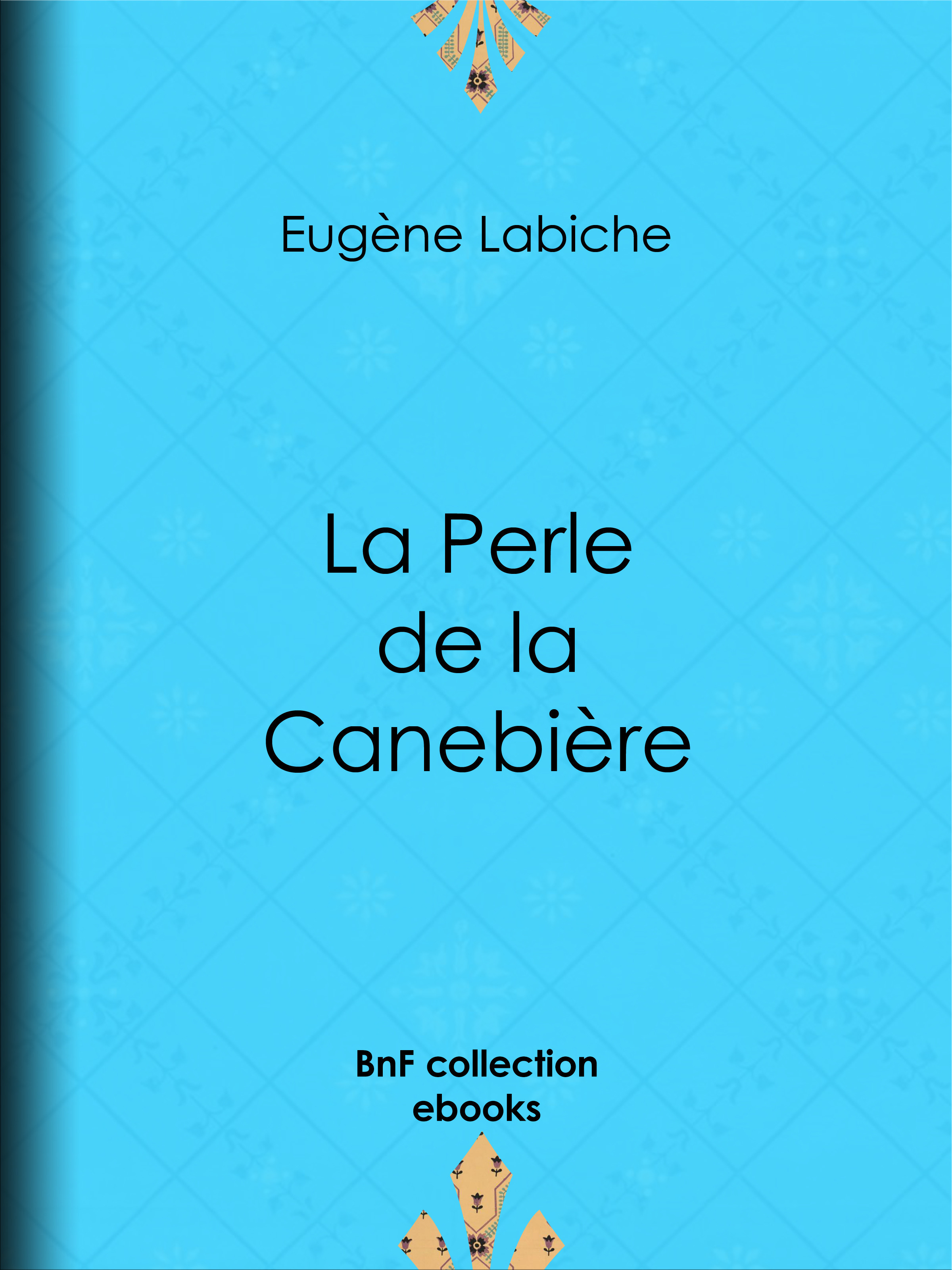 ebook cover of La Perle de la Canebière, by Eugène Labiche
