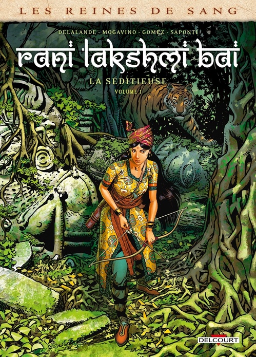 ebook cover of Les Reines de sang - Rani Lakshmi Bai, la séditieuse T01, by Arnaud Delalande, Simona Mogavino, Carlos Gomez