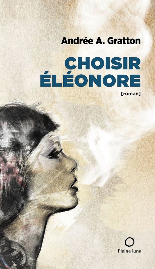 Couverture ebook de Choisir Éléonore, de Gratton Andree-Anne