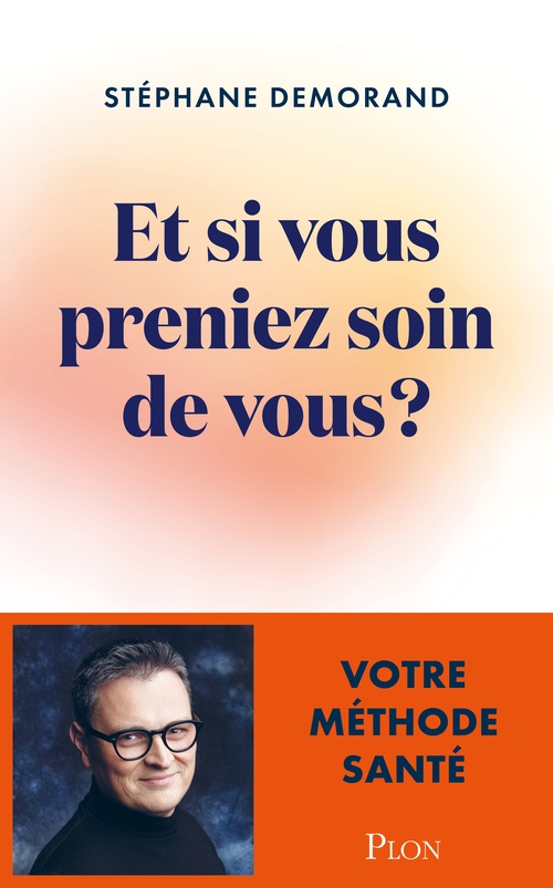 Couverture ebook de Et si vous preniez soin de vous ? - Votre méthode santé, de Stéphane Demorand