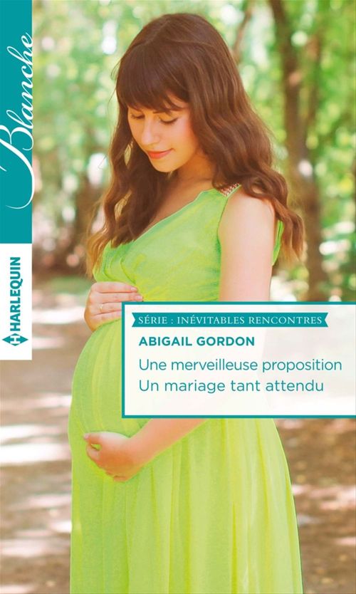 Couverture ebook de Une merveilleuse proposition - Un mariage tant attendu, de Abigail Gordon
